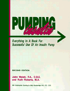 Pumping Insulin: Everything in a Book for Successful Use of an Insulin Pump - Walsh, John, and Roberts, Ruth