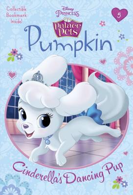 Pumpkin: Cinderella's Dancing Pup (Disney Princess: Palace Pets) - Redbank, Tennant