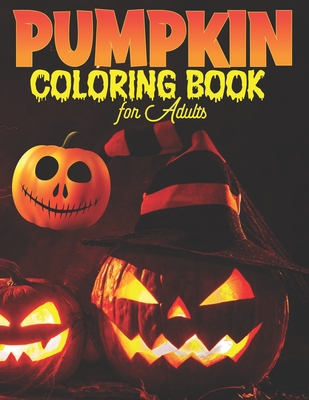 Pumpkin Coloring Book for Adults: Pumpkin Mandala Halloween Adult Coloring Book - Press, Mbybd