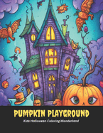 Pumpkin Playground: Kids Halloween Coloring Wonderland, 50 pages, 8.5x11 inches