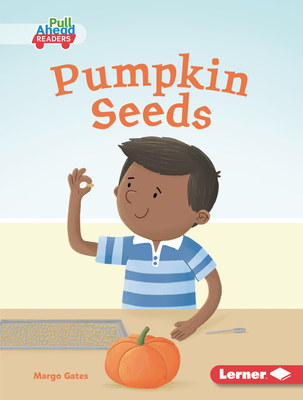 Pumpkin Seeds - Gates, Margo