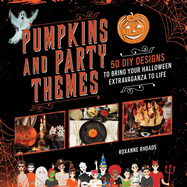 Pumpkins and Party Themes: 50 DIY Designs to Bring Your Halloween Extravaganza to Life