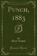 Punch, 1883, Vol. 84 (Classic Reprint)