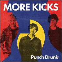 Punch Drunk - More Kicks