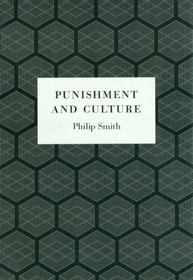 Punishment and Culture - Smith, Philip, Dr.