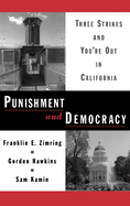 Punishment and Democracy: Three Strikes and You're Out in California