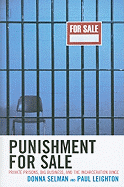 Punishment for Sale: Private Prisons, Big Business, and the Incarceration Binge