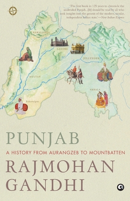 Punjab: A History from Aurangzeb to Mountbatten - Gandhi, Rajmohan