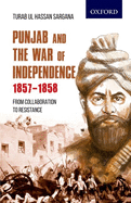Punjab and the War of Independence 1857-1858: From Collaboration to Resistance