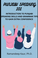 Punjabi Speaking 101: Introduction to Punjabi speaking, phrases and grammar tips