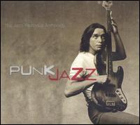 Punk Jazz: The Jaco Pastorius Anthology - Jaco Pastorius