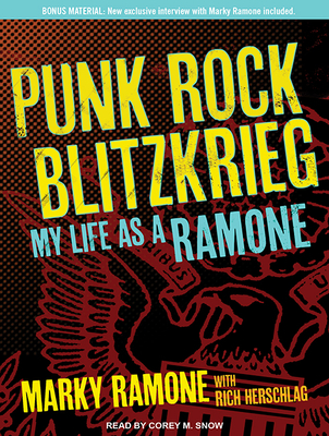 Punk Rock Blitzkrieg: My Life as a Ramone - Ramone, Marky, and Herschlag, Rich, and Snow, Corey M (Narrator)