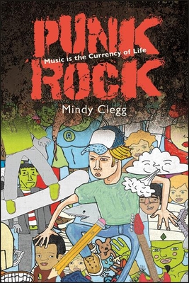 Punk Rock: Music Is the Currency of Life - Clegg, Mindy