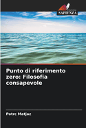 Punto di riferimento zero: Filosofia consapevole