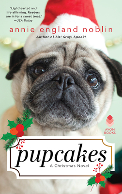 Pupcakes: A Christmas Novel - Noblin, Annie England