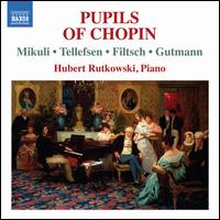Pupils of Chopin - Hubert Rutkowski (piano)