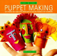 Puppet Making: Get Started in a New Craft with Easy-to-follow Projects fof Beginners - Schneebeli-Morrell, Deborah