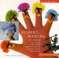 Puppet Making: Get Started in a New Craft with Easy-to-follow Projects fof Beginners