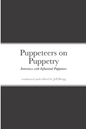 Puppeteers on Puppetry: Interviews with Influential Puppeteers