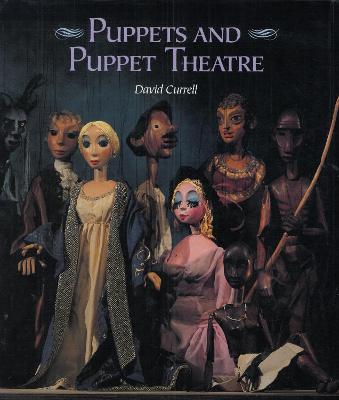 Puppets and Puppet Theatre - Currell, David