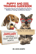 Puppy and Dog Training Guidebook: A Complete Step-by-Step Handbook for Raising, Obedience Training, and Behavior Mastery