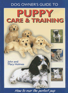 Puppy Care and Training - Holmes, John, and Holmes, Mary