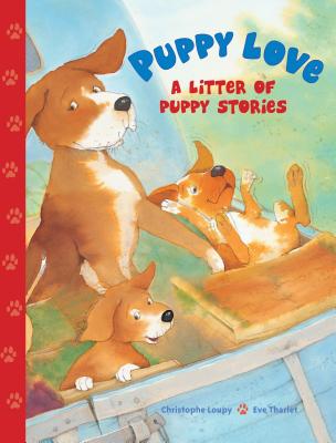 Puppy Love: A Litter of Puppy Stories - Loupy, Christophe