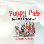 Puppy Pals Declare Freedom!