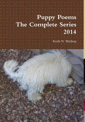 Puppy Poems The Complete Series 2014 - Waldrop, Keith