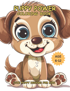 Puppy Power: Cute Puppy Designs For Kids Age 6-12