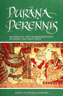 Purana Perennis: Reciprocity and Transformation in Hindu and Jaina Texts