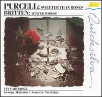 Purcell: Sweeter Than Roses; Britten: Winter Words - George Malcolm (harpsichord); Ian Partridge (tenor); Jennifer Partridge (piano)