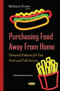 Purchasing Food Away from Home: Demand Patterns for Fast Food & Full-Service