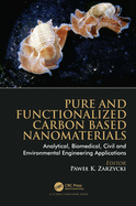Pure and Functionalized Carbon Based Nanomaterials: Analytical, Biomedical, Civil and Environmental Engineering Applications