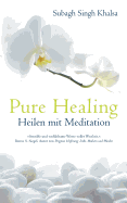 Pure Healing: Heilen mit Meditation