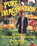 Pure Imagination: The Making of Willy Wonka and the Chocolate Factory - Stuart, Mel (Director)
