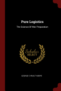 Pure Logistics: The Science Of War Preparation