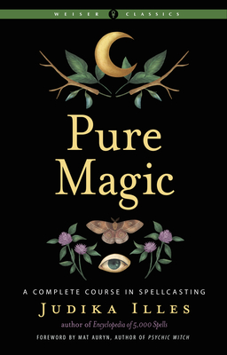 Pure Magic - Illes, Judika, and Auryn, Mat (Foreword by)