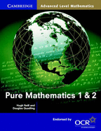 Pure Mathematics 1 and 2