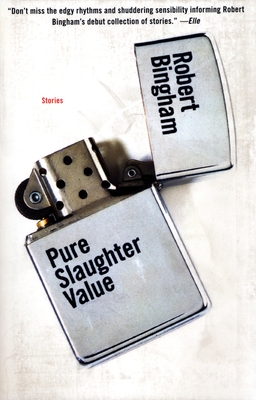 Pure Slaughter Value: Stories - Bingham, Robert