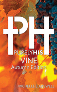 Purely His Vine: Autumn Edition