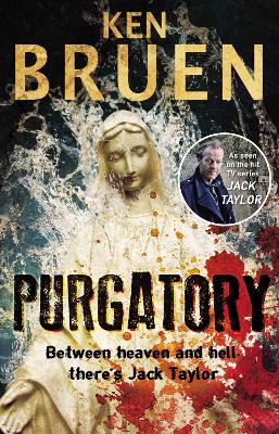 Purgatory: A Jack Taylor Noir Thriller - Bruen, Ken