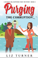 Purging the Corruption: A Dakota Blackwood Cozy Mystery - Book 4