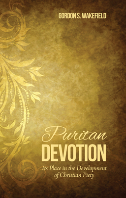 Puritan Devotion - Wakefield, Gordon S