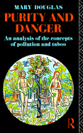 Purity and Danger: An Analysis of Concepts of Pollution and Taboo