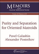 Purity and Separation for Oriented Matroids