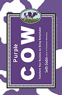 Purple Cow: Transform Your Business by Being Remarkable - Godin, Seth