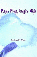 Purple Frogs, Imagine High