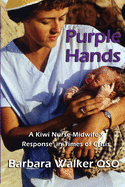 Purple Hands: A Kiwi Nurse-Midwife's Response in Times of Crisis