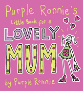 Purple Ronnie's Little Book for a Lovely Mum